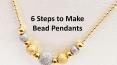 Know The Steps to Make Bead Pendants