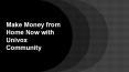 Make Money from Home Now with Univox Community PowerPoint PPT Presentation