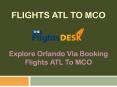 Flights ATL To MCO PowerPoint PPT Presentation