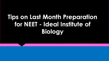Tips on Last Month Preparation for NEET - Ideal Institute of Biology
