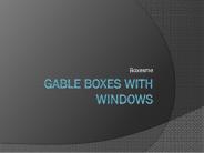 Gable Boxes with Windows