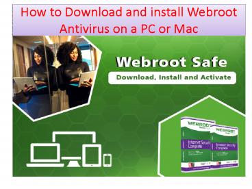 How to Download  Install and Activate Webroot Security - Webroot.com/safe