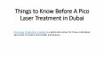 Things to Know Before A Pico Laser Treatment in Dubai PowerPoint PPT Presentation