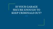 IS YOUR GARAGE SECURE ENOUGH TO KEEP CRIMINALS OUT?