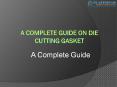 What Is A Die Cutting Gasket? PowerPoint PPT Presentation