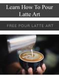 Learn How To Pour Latte Art PowerPoint PPT Presentation