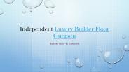 Independent Luxury Builder Floor Gurgaon