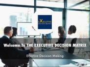 THE EXECUTIVE DECISION MATRIX Presentation