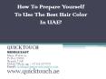 How To Prepare Yourself To Use The Best Hair Color In UAE? PowerPoint PPT Presentation