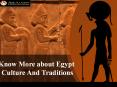 Know More about Egypt Culture And Traditions PowerPoint PPT Presentation