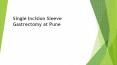 Single Incision Sleeve Gastrectomy at Pune PowerPoint PPT Presentation