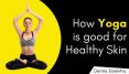 How Yoga is Good for Healthy Skin PowerPoint PPT Presentation