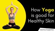 How Yoga is Good for Healthy Skin