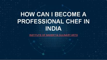 How Can I Become a Professional Chef in India