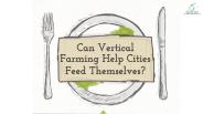 Can Vertical Farming Help Cities Feed Themselves