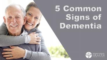 5 Common Signs of Dementia