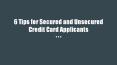 6 Tips for Secured and Unsecured Credit Card Applicants PowerPoint PPT Presentation