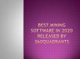 Best Mining Software PowerPoint PPT Presentation