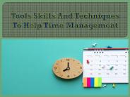 Tools Skills And Techniques To Help Time Management