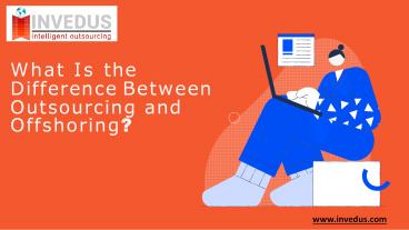Difference Between Outsourcing & Offshoring