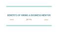 BENEFITS OF HIRING A BUSINESS MENTOR PowerPoint PPT Presentation