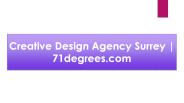 Creative Design Agency Surrey | 71degrees.com