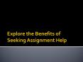 Explore the benefits of seeking assignment help PowerPoint PPT Presentation