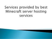 Services provided by best Minecraft server hosting services