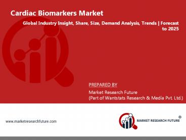 Cardiac Biomarkers Market Analysis | Investment Opportunities, Demand, Growth Analysis | Forecast to 2025