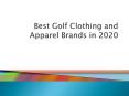 Best Golf Clothing and Apparel Brands in 2020 PowerPoint PPT Presentation