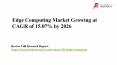Edge Computing Market 2020-26 Segment Analysis, Opportunity Assessment and Competitive Intelligence PowerPoint PPT Presentation