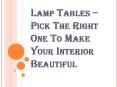 How can you Pick the Right Lamp Tables for your Room? PowerPoint PPT Presentation