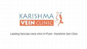 Leading  varicose veins clinic in Pune- Karishma vein clinic