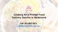 Looking for a Prompt Food Delivery Service in Melbourne PowerPoint PPT Presentation