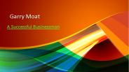 Garry Moat A Successful Businessman