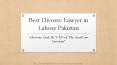 Hire Professional & Best Divorce Lawyer in Lahore Pakistan For Legal Divorce Case PowerPoint PPT Presentation