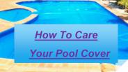 How To Care Your Pool Cover