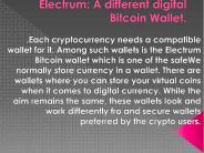 Electrum: A different digital Bitcoin Wallet.