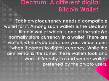 Electrum: A different digital Bitcoin Wallet. (1)