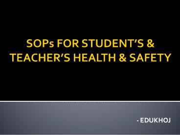 SOPs for Student's & Teacher's Health & Safety