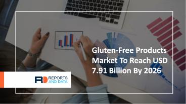 Gluten Free Products Market Research Provides an In-Depth Analysis on the Future Growth Prospects and Market Trends Adopted by the Competitors.
