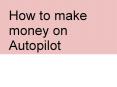 Money On Autopilot method PowerPoint PPT Presentation