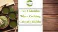 Find the Top 8 Mistakes When Cooking Cannabis Edibles | Green Leaf CBD PowerPoint PPT Presentation