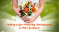 Finding a Best Wedding Photographer in West Midlands PowerPoint PPT Presentation
