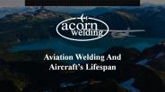Aviation Welding And Aircraft’s Lifespan