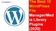 The Best 10 WordPress File Manager/Media Library Plugins (2020) PowerPoint PPT Presentation