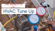 The Benefits Of HVAC Tune Up