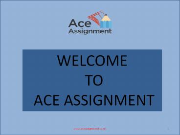 PPT – Get your Assignment writing services | ace assignment PowerPoint ...