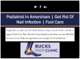 Podiatrist In Amersham | Get Rid Of Nail Infection | Foot Care PowerPoint PPT Presentation