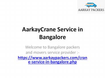 AarkayCrane Service in Bangalore Crane Rental, Crane Truck